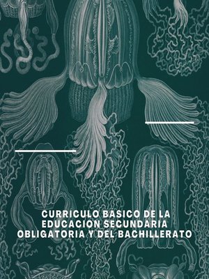 cover image of currículo básico de la Educación Secundaria Obligatoria y del Bachillerato